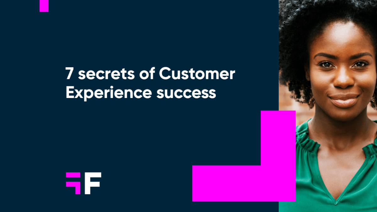 7 secrets of Customer Experience success – Customer Experience (CX ...